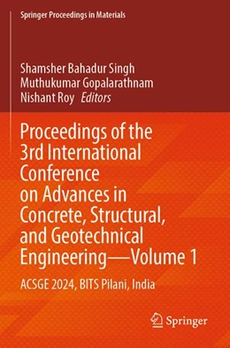 Abbildung von Singh / Gopalarathnam | Proceedings of the 3rd International Conference on Advances in Concrete, Structural, and Geotechnical Engineering—Volume 1 | 1. Auflage | 2026 | beck-shop.de