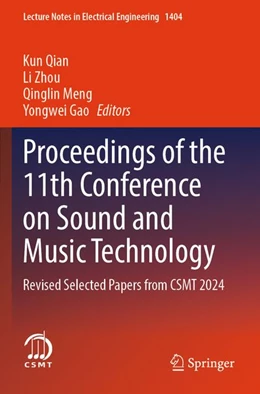 Abbildung von Qian / Zhou | Proceedings of the 11th Conference on Sound and Music Technology | 1. Auflage | 2026 | beck-shop.de