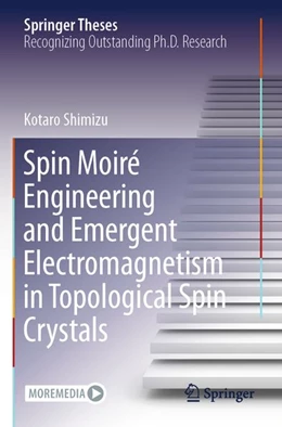Abbildung von Shimizu | Spin Moiré Engineering and Emergent Electromagnetism in Topological Spin Crystals | 1. Auflage | 2026 | beck-shop.de
