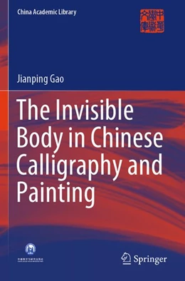 Abbildung von Gao | The Invisible Body in Chinese Calligraphy and Painting | 1. Auflage | 2026 | beck-shop.de