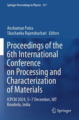 Abbildung von Patra / Rajendrachari | Proceedings of the 6th International Conference on Processing and Characterization of Materials | 1. Auflage | 2026 | beck-shop.de
