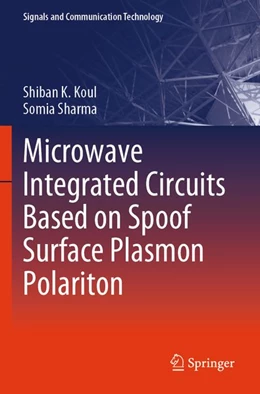 Abbildung von Koul / Sharma | Microwave Integrated Circuits Based on Spoof Surface Plasmon Polariton | 1. Auflage | 2026 | beck-shop.de