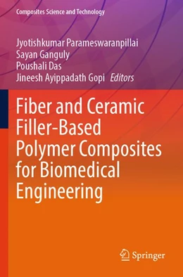 Abbildung von Parameswaranpillai / Ganguly | Fiber and Ceramic Filler-Based Polymer Composites for Biomedical Engineering | 1. Auflage | 2025 | beck-shop.de