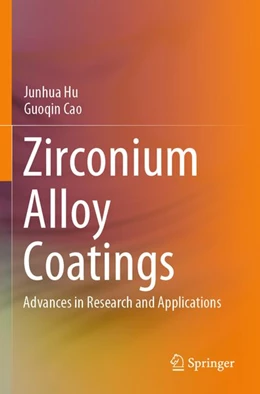 Abbildung von Hu / Cao | Zirconium Alloy Coatings | 1. Auflage | 2026 | beck-shop.de