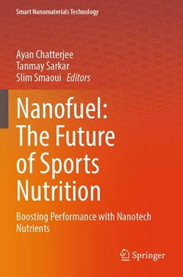 Abbildung von Chatterjee / Sarkar | Nanofuel: The Future of Sports Nutrition | 1. Auflage | 2026 | beck-shop.de