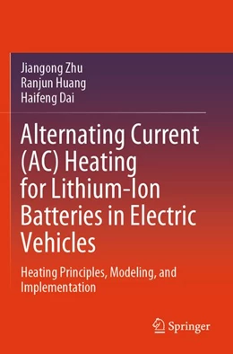 Abbildung von Zhu / Huang | Alternating Current (AC) Heating for Lithium-Ion Batteries in Electric Vehicles | 1. Auflage | 2026 | beck-shop.de