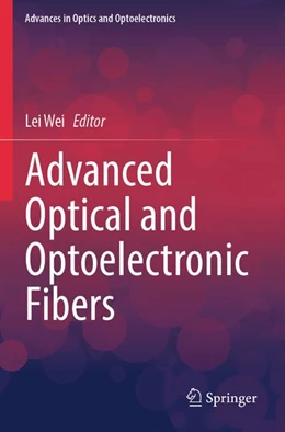 Abbildung von Wei | Advanced Optical and Optoelectronic Fibers | 1. Auflage | 2025 | beck-shop.de