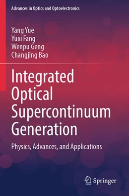 Abbildung von Yue / Fang | Integrated Optical Supercontinuum Generation | 1. Auflage | 2025 | beck-shop.de
