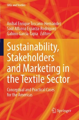 Abbildung von Toscano-Hernández / Esparza-Rodríguez | Sustainability, Stakeholders and Marketing in the Textile Sector | 1. Auflage | 2025 | beck-shop.de