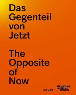 Abbildung von Julia Friedrich / Shelley Harten | Das Gegenteil von Jetzt - The Opposite of Now | 1. Auflage | 2026 | beck-shop.de