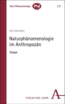 Abbildung von Soentgen | Naturphänomenologie im Anthropozän | 1. Auflage | 2026 | 37 | beck-shop.de