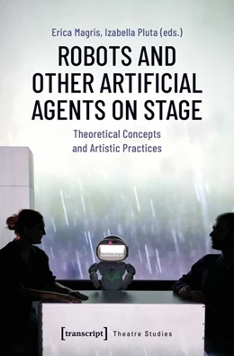 Abbildung von Magris / Pluta | Robots and Other Artificial Agents on Stage | 1. Auflage | 2027 | 168 | beck-shop.de