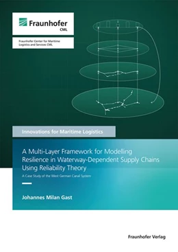 Abbildung von Jahn / Gast | A Multi-Layer Framework for Modelling Resilience in Waterway-Dependent Supply Chains Using Reliability Theory | 1. Auflage | 2026 | beck-shop.de