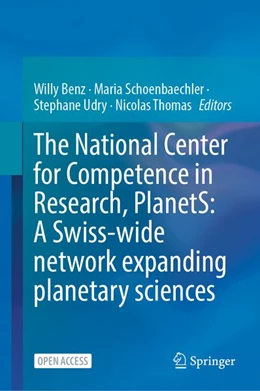 Abbildung von Benz / Schoenbaechler | The National Center for Competence in Research, PlanetS: A Swiss-wide network expanding planetary sciences | 1. Auflage | 2026 | beck-shop.de