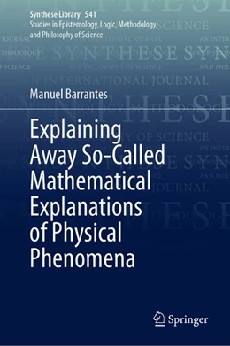 Abbildung von Barrantes | Explaining Away So-Called Mathematical Explanations of Physical Phenomena | 1. Auflage | 2026 | beck-shop.de