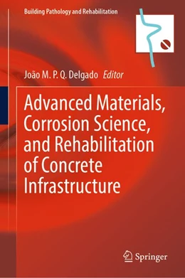 Abbildung von Delgado | Advanced Materials, Corrosion Science, and Rehabilitation of Concrete Infrastructure | 1. Auflage | 2026 | beck-shop.de