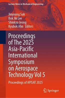 Abbildung von Suk / Lee | Proceedings of The 2025 Asia-Pacific International Symposium on Aerospace Technology Vol 5 | 1. Auflage | 2026 | beck-shop.de