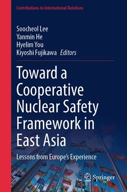 Abbildung von Lee / He | Toward a Cooperative Nuclear Safety Framework in East Asia | 1. Auflage | 2026 | beck-shop.de
