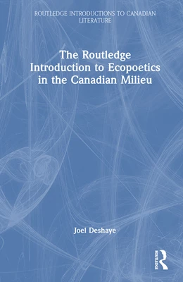 Abbildung von Deshaye | The Routledge Introduction to Ecopoetics in the Canadian Milieu | 1. Auflage | 2026 | beck-shop.de