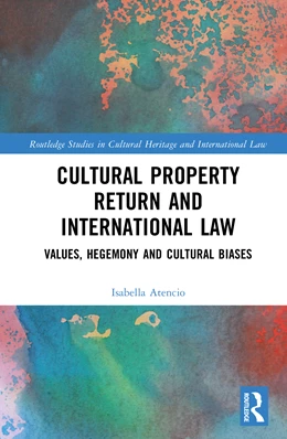 Abbildung von Atencio | Cultural Property Return and International Law | 1. Auflage | 2026 | beck-shop.de