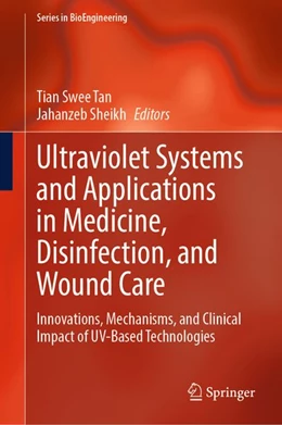Abbildung von Tan / Sheikh | Ultraviolet Systems and Applications in Medicine, Disinfection, and Wound Care | 1. Auflage | 2026 | beck-shop.de