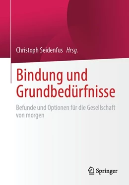 Abbildung von Seidenfus | Bindung und Grundbedürfnisse | 1. Auflage | 2026 | beck-shop.de