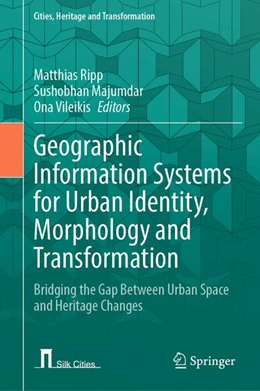 Abbildung von Ripp / Vileikis | Geographic Information Systems for Urban Identity, Morphology and Transformation | 1. Auflage | | beck-shop.de