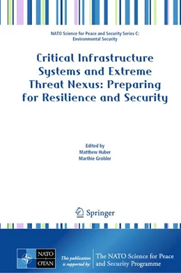 Abbildung von Huber / Grobler | Critical Infrastructure Systems and Extreme Threat Nexus: Preparing for Resilience and Security | 1. Auflage | | beck-shop.de