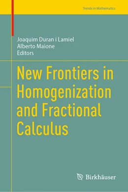 Abbildung von Duran I Lamiel / Maione | New Frontiers in Homogenization and Fractional Calculus | 1. Auflage | | beck-shop.de