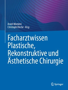 Abbildung von Momeni / Hirche | Facharztwissen Plastische, Rekonstruktive und Ästhetische Chirurgie | 1. Auflage | 2026 | beck-shop.de
