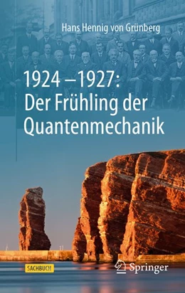 Abbildung von Grünberg | 1924-1927: Der Frühling der Quantenmechanik | 2. Auflage | 2026 | beck-shop.de
