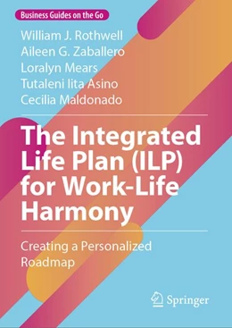Abbildung von Rothwell / Zaballero | The Integrated Life Plan (ILP) for Work-Life Harmony | 1. Auflage | 2026 | beck-shop.de