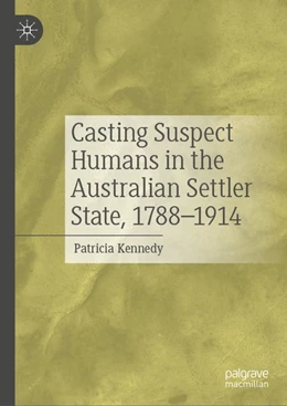 Abbildung von Kennedy | Casting Suspect Humans in the Australian Settler State, 1788–1914 | 1. Auflage | 2026 | beck-shop.de