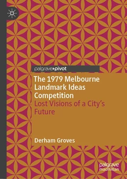 Abbildung von Groves | The 1979 Melbourne Landmark Ideas Competition | 1. Auflage | 2026 | beck-shop.de