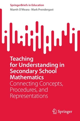 Abbildung von O’Meara / Prendergast | Teaching for Understanding in Secondary School Mathematics | 1. Auflage | 2026 | beck-shop.de