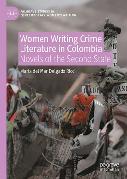 Abbildung von Delgado Ricci | Women Writing Crime Literature in Colombia | 1. Auflage | 2026 | beck-shop.de