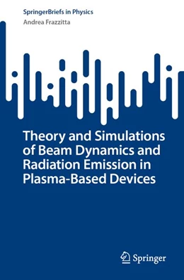Abbildung von Frazzitta | Theory and Simulations of Beam Dynamics and Radiation Emission in Plasma-Based Devices | 1. Auflage | 2026 | beck-shop.de
