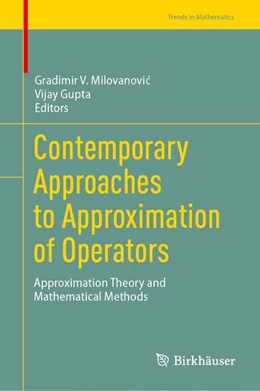 Abbildung von Milovanovic / Gupta | Contemporary Approaches to Approximation of Operators | 1. Auflage | 2027 | beck-shop.de