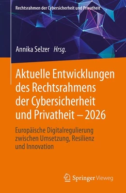 Abbildung von Selzer | Aktuelle Entwicklungen des Rechtsrahmens der Cybersicherheit und Privatheit – 2026 | 1. Auflage | 2027 | beck-shop.de