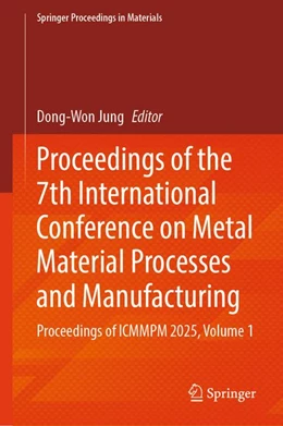 Abbildung von Jung | Proceedings of the 7th International Conference on Metal Material Processes and Manufacturing | 1. Auflage | 2026 | beck-shop.de