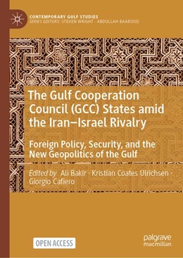 Abbildung von Bakir / Coates Ulrichsen | The Gulf Cooperation Council (GCC) States Amid the Iran–Israel Rivalry | 1. Auflage | 2026 | beck-shop.de