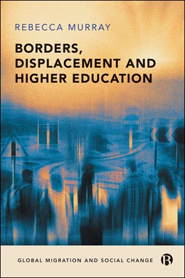 Abbildung von Murray | Borders, Displacement and Higher Education | 1. Auflage | 2027 | beck-shop.de