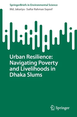 Abbildung von Jakariya / Sayeef | Urban Resilience: Navigating Poverty and Livelihoods in Dhaka Slums | 1. Auflage | 2026 | beck-shop.de