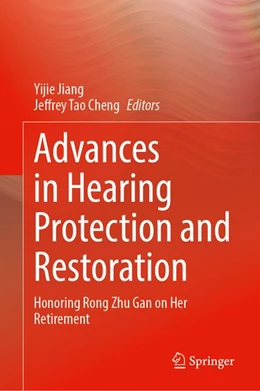 Abbildung von Jiang / Cheng | Advances in Hearing Protection and Restoration | 1. Auflage | 2026 | beck-shop.de