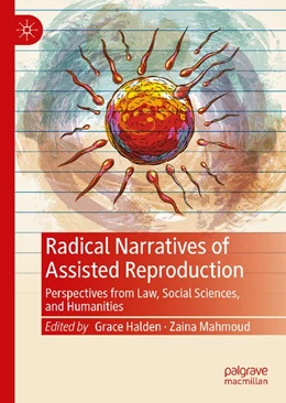 Abbildung von Halden / Mahmoud | Radical Narratives of Assisted Reproduction | 1. Auflage | 2026 | beck-shop.de