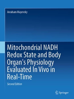 Abbildung von Mayevsky | Mitochondrial NADH Redox State and Body Organ's Physiology Evaluated In Vivo in Real-Time | 2. Auflage | 2027 | beck-shop.de