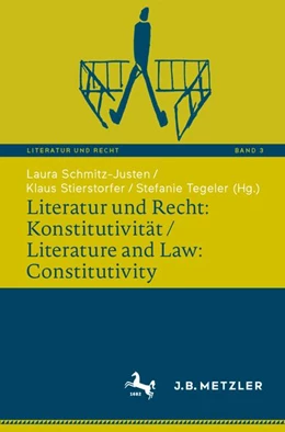 Abbildung von Schmitz-Justen / Stierstorfer | Literatur und Recht: Konstitutivität / Literature and Law: Constitutivity | 1. Auflage | 2027 | beck-shop.de