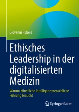 Abbildung von Rubeis | Ethisches Leadership in der digitalisierten Medizin | 1. Auflage | 2026 | beck-shop.de