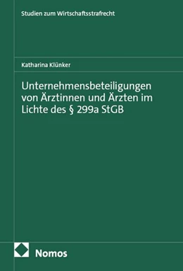 Abbildung von Klünker | Unternehmensbeteiligungen von Ärztinnen und Ärzten im Lichte des § 299a StGB | 1. Auflage | 2026 | 30 | beck-shop.de