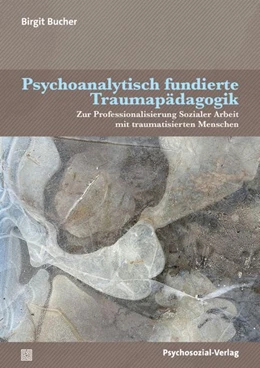Abbildung von Bucher | Psychoanalytisch fundierte Traumapädagogik | 1. Auflage | 2026 | beck-shop.de